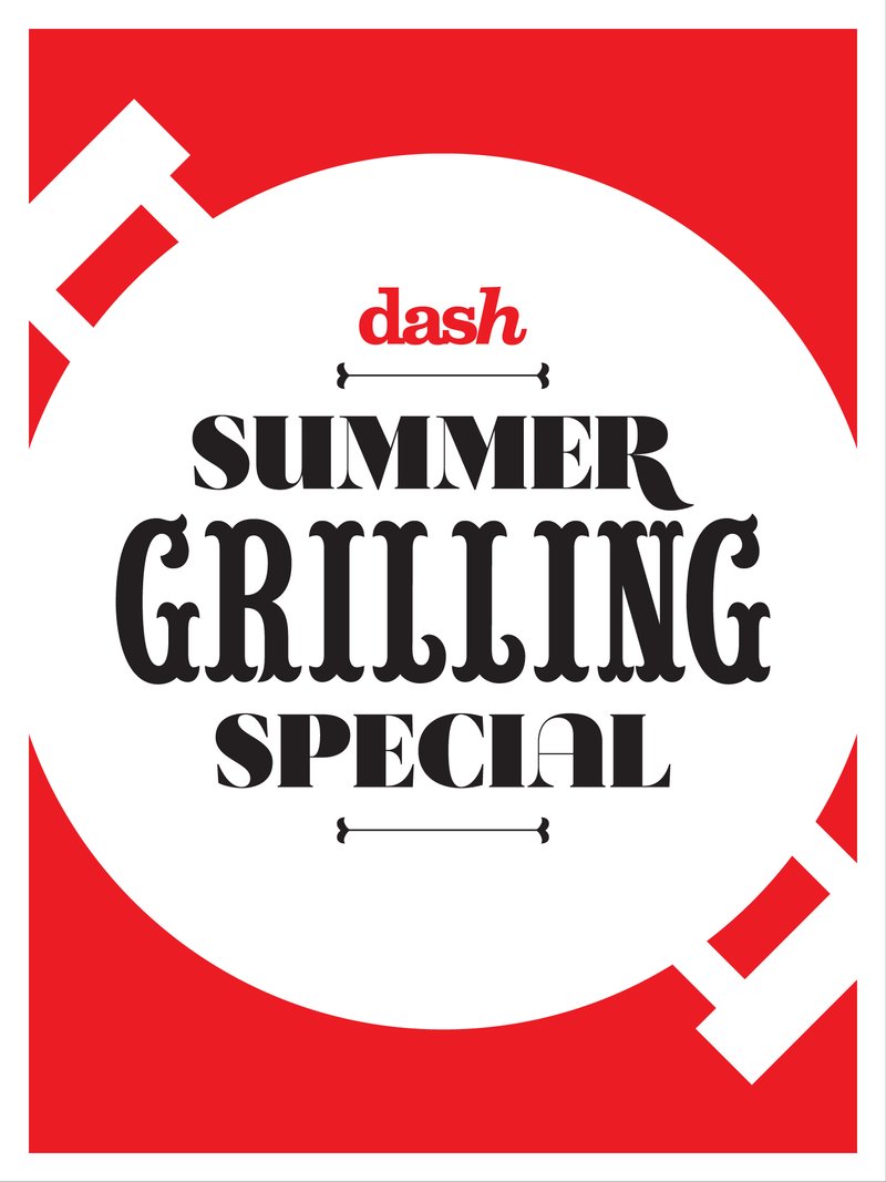 Dash Grilling!